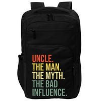 Uncle The Man The Myth The Bad Influence Best Funny Uncle Impact Tech Backpack