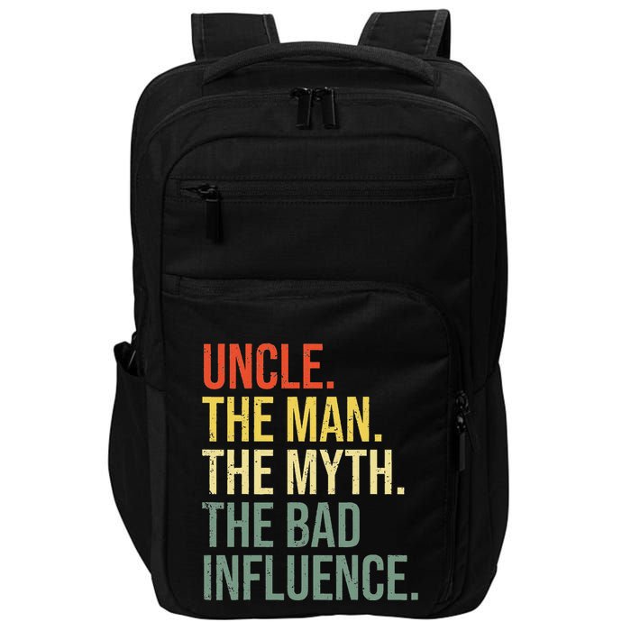 Uncle The Man The Myth The Bad Influence Best Funny Uncle Impact Tech Backpack