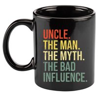 Uncle The Man The Myth The Bad Influence Best Funny Uncle 11oz C Handle Ceramic Mug