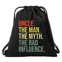 Uncle The Man The Myth The Bad Influence Best Funny Uncle Drawstring Bag