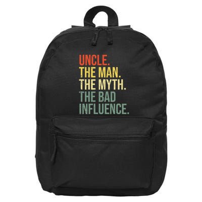 Uncle The Man The Myth The Bad Influence Best Funny Uncle 16 in Basic Backpack