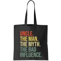 Uncle The Man The Myth The Bad Influence Best Funny Uncle Bag