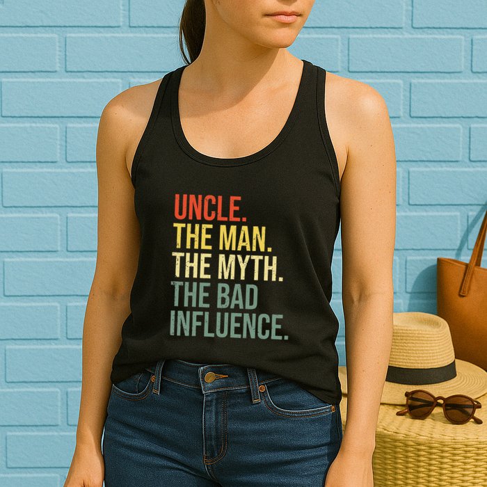 Uncle The Man The Myth The Bad Influence Best Funny Uncle Womens Tank Top