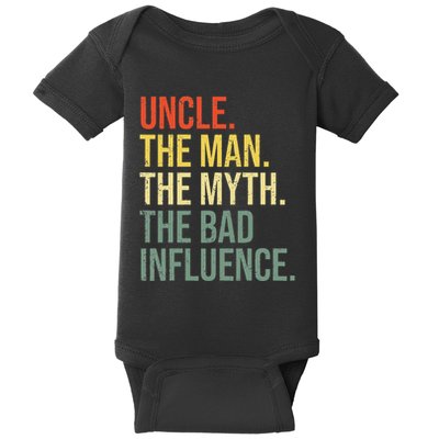 Uncle The Man The Myth The Bad Influence Best Funny Uncle Baby Bodysuit