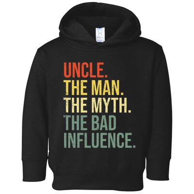 Uncle The Man The Myth The Bad Influence Best Funny Uncle Toddler Hoodie
