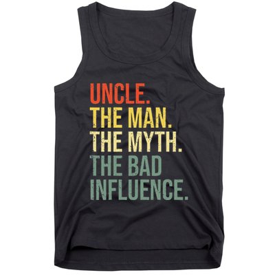 Uncle The Man The Myth The Bad Influence Best Funny Uncle Tank Top