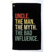 Uncle The Man The Myth The Bad Influence Best Funny Uncle Golf Towel