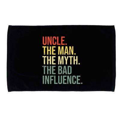Uncle The Man The Myth The Bad Influence Best Funny Uncle Microfiber Hand Towel