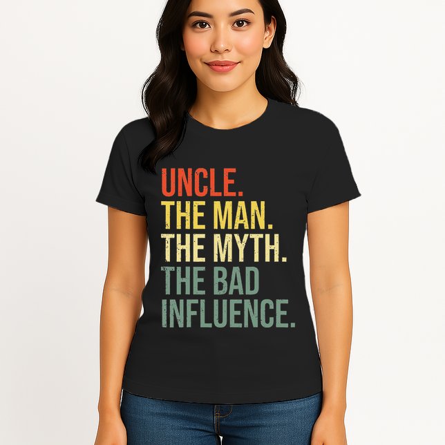 Uncle The Man The Myth The Bad Influence Best Funny Uncle Womens T-Shirt