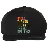 Uncle The Man The Myth The Bad Influence Best Funny Uncle Wool Snapback Cap