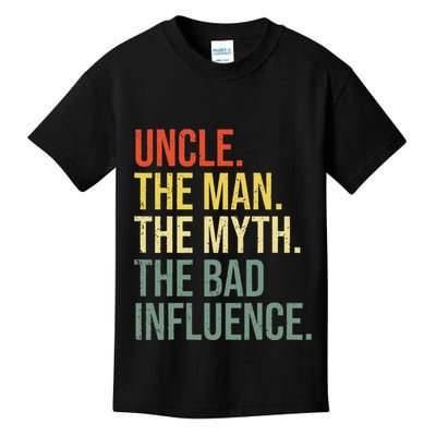 Uncle The Man The Myth The Bad Influence Best Funny Uncle Kids T-Shirt