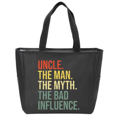 Uncle The Man The Myth The Bad Influence Best Funny Uncle Zip Tote Bag
