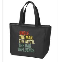 Uncle The Man The Myth The Bad Influence Best Funny Uncle Zip Tote Bag