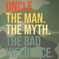 Uncle The Man The Myth The Bad Influence Best Funny Uncle Legacy Tie Dye Trucker Hat