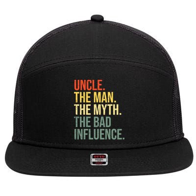 Uncle The Man The Myth The Bad Influence Best Funny Uncle 7 Panel Mesh Trucker Snapback Hat