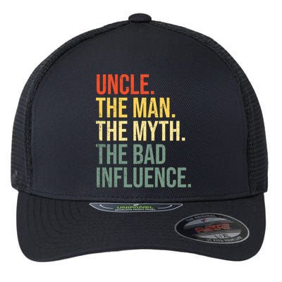 Uncle The Man The Myth The Bad Influence Best Funny Uncle Flexfit Unipanel Trucker Cap