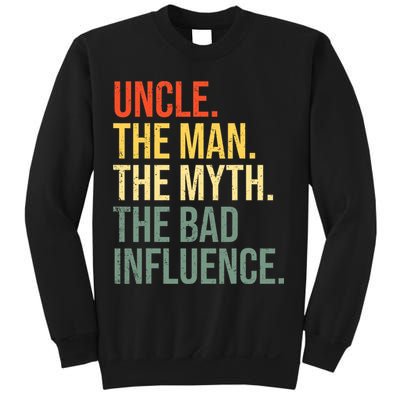 Uncle The Man The Myth The Bad Influence Best Funny Uncle Sweatshirt
