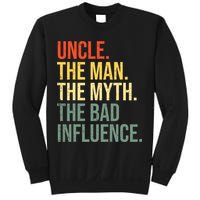 Uncle The Man The Myth The Bad Influence Best Funny Uncle Sweatshirt