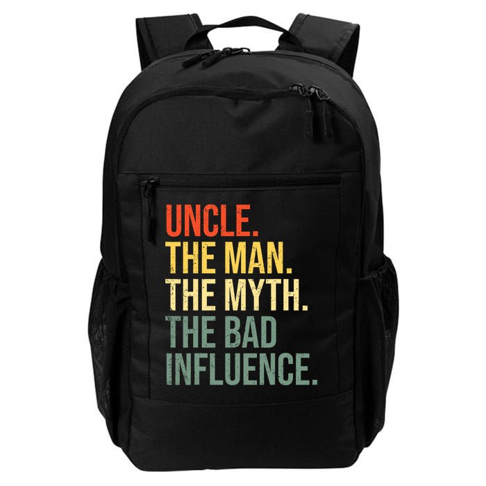 Uncle The Man The Myth The Bad Influence Best Funny Uncle Backpack