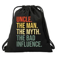 Uncle The Man The Myth The Bad Influence Best Funny Uncle Drawstring Bag