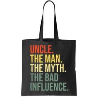 Uncle The Man The Myth The Bad Influence Best Funny Uncle Bag