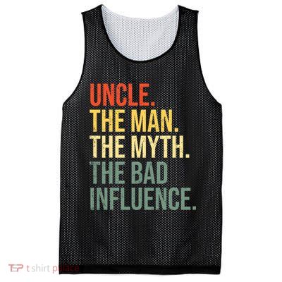 Uncle The Man The Myth The Bad Influence Best Funny Uncle Mesh Reversible Basketball Jersey Tank