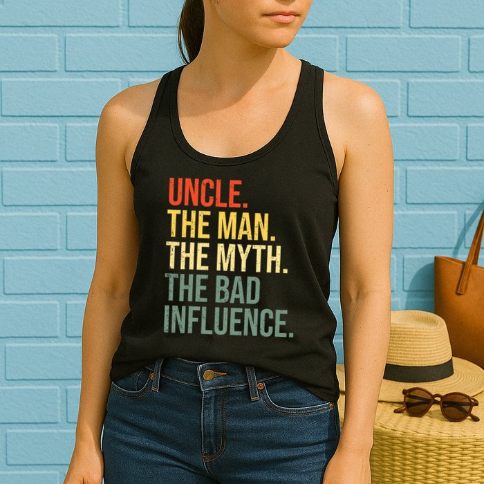 Uncle The Man The Myth The Bad Influence Best Funny Uncle Womens Tank Top