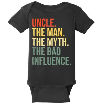 Uncle The Man The Myth The Bad Influence Best Funny Uncle Baby Bodysuit