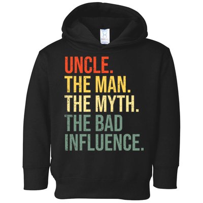 Uncle The Man The Myth The Bad Influence Best Funny Uncle Toddler Hoodie