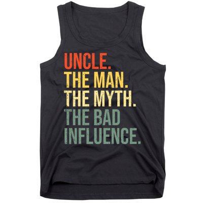 Uncle The Man The Myth The Bad Influence Best Funny Uncle Tank Top