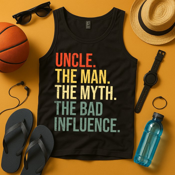 Uncle The Man The Myth The Bad Influence Best Funny Uncle Tank Top