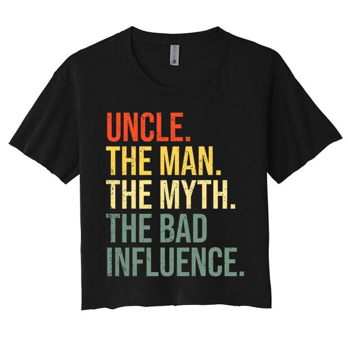 Uncle The Man The Myth The Bad Influence Best Funny Uncle Crop Top