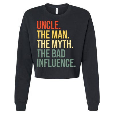 Uncle The Man The Myth The Bad Influence Best Funny Uncle Cropped Pullover Crew
