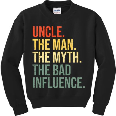 Uncle The Man The Myth The Bad Influence Best Funny Uncle Kids Sweatshirt
