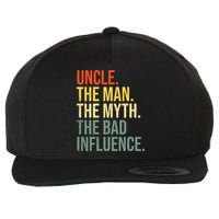 Uncle The Man The Myth The Bad Influence Best Funny Uncle Wool Snapback Cap