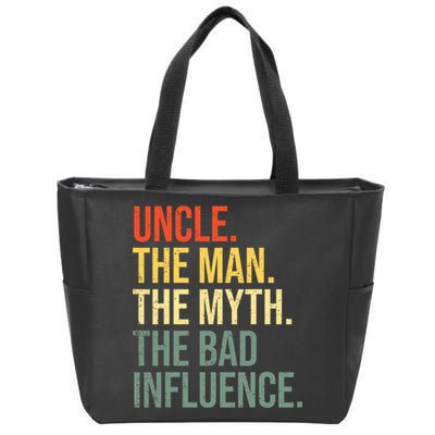 Uncle The Man The Myth The Bad Influence Best Funny Uncle Zip Tote Bag