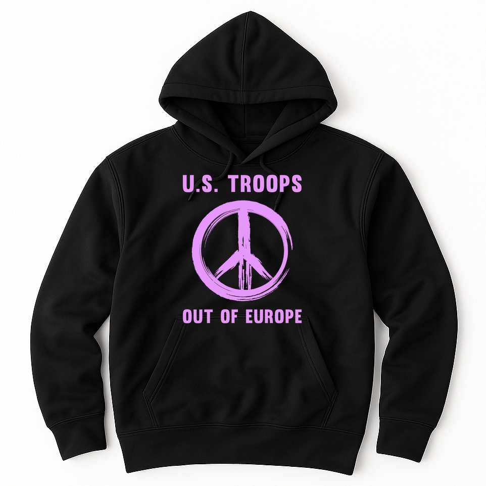 US Troops Out of Europe End the Occupation Peace Sign Hoodie