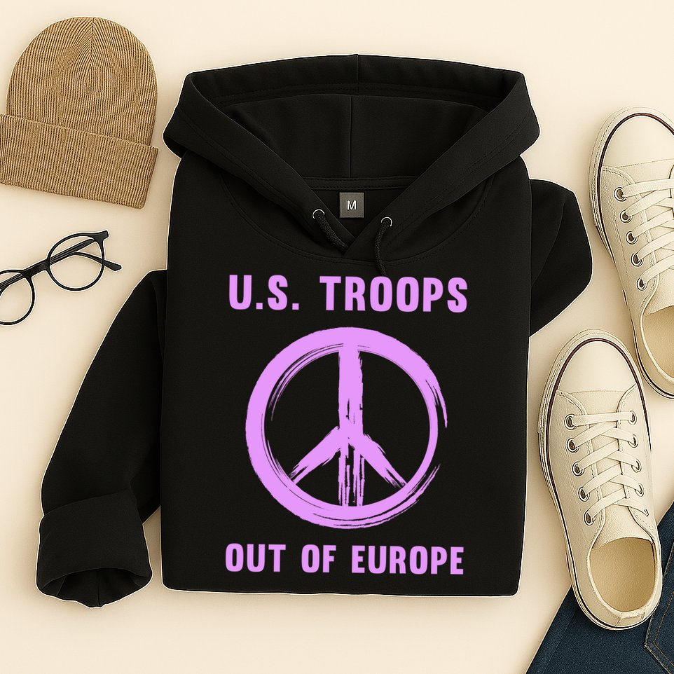 US Troops Out of Europe End the Occupation Peace Sign Hoodie