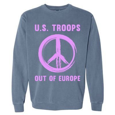 US Troops Out of Europe End the Occupation Peace Sign Garment-Dyed Sweatshirt
