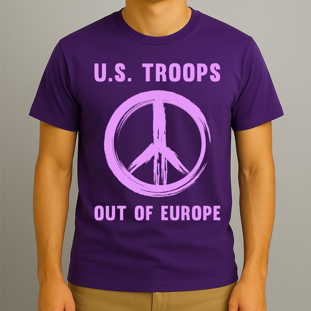 US Troops Out of Europe End the Occupation Peace Sign T-Shirt