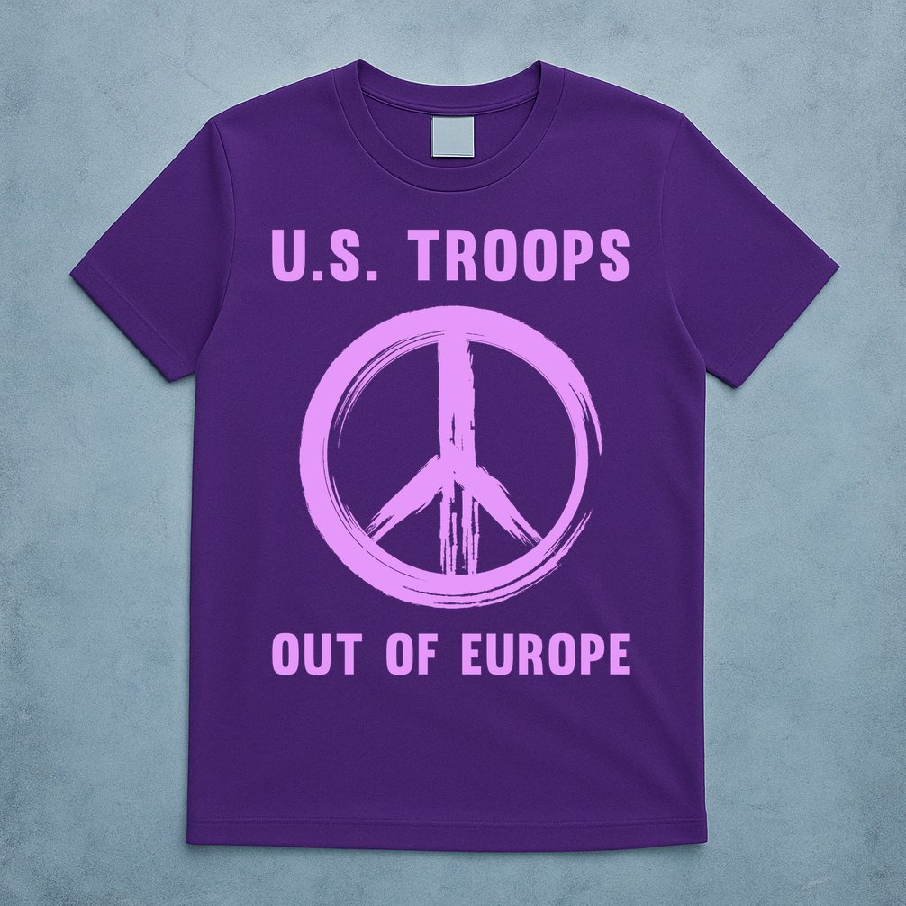 US Troops Out of Europe End the Occupation Peace Sign T-Shirt