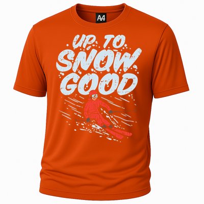 Up To Snow Good Funny Ski Gift Skiing Funny Gift Skiing Gift Cooling Performance Crew T-Shirt