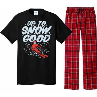 Up To Snow Good Funny Ski Gift Skiing Funny Gift Skiing Gift Pajama Set