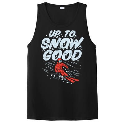 Up To Snow Good Funny Ski Gift Skiing Funny Gift Skiing Gift PosiCharge Competitor Tank