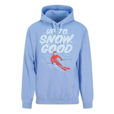 Up To Snow Good Funny Ski Gift Skiing Funny Gift Skiing Gift Unisex Surf Hoodie