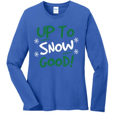 Up To Snow Good Funny Christmas Gift Ladies Long Sleeve Shirt