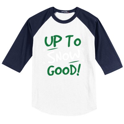 Up To Snow Good Funny Christmas Gift Baseball Sleeve Shirt