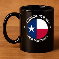 Uvalde Texas Strong Protect Kids Not Guns 11oz C Handle Ceramic Mug