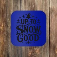 Up To Snow Good Christmas Humor Holiday Fun Great Gift Coaster