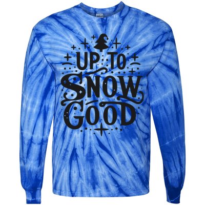 Up To Snow Good Christmas Humor Holiday Fun Great Gift Tie-Dye Long Sleeve Shirt